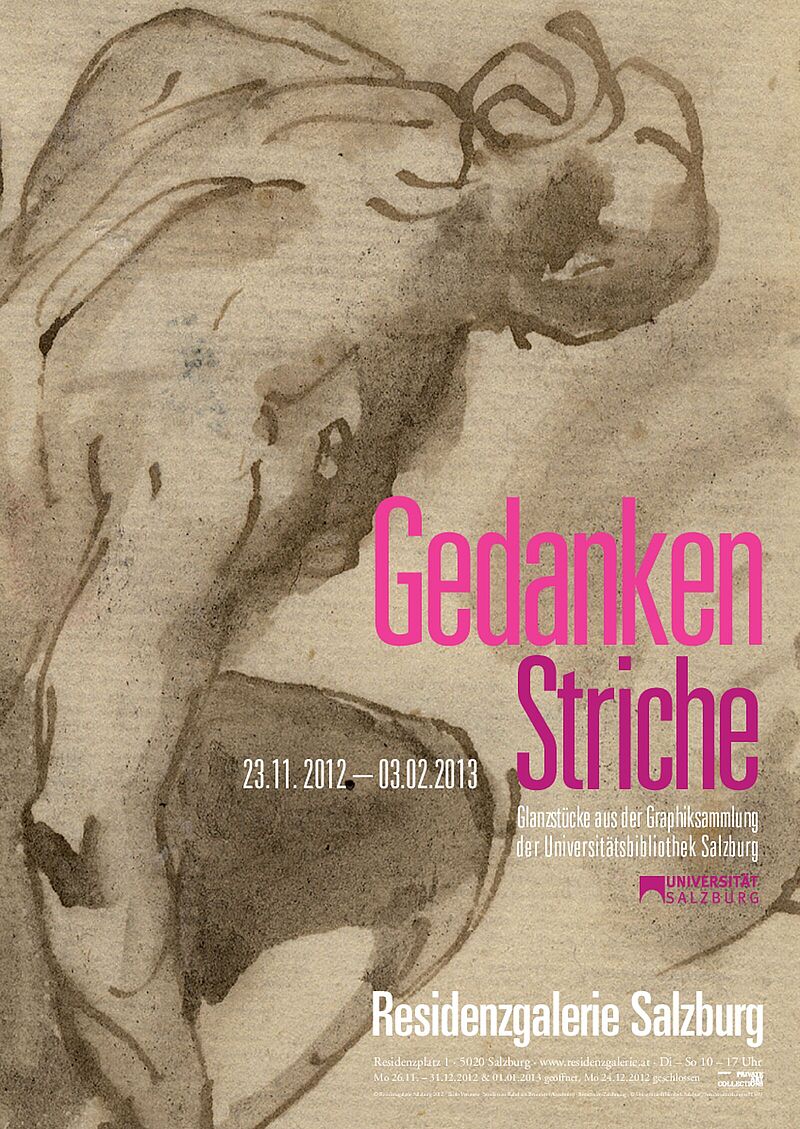 © Residenzgalerie Salzburg GedankenStriche. Glanzstücke aus der Grafiksammlung der Universitätsbibliothek Salzburg 23.11.2012-3.2.2013
(Trains of thought. Highlights from the graphics collection of Salzburg University Library 23.11.2012-3.2.2013)