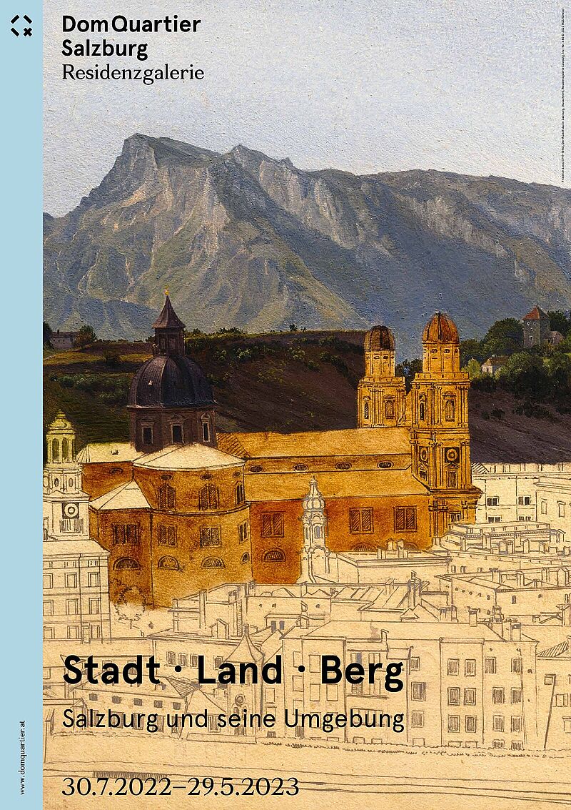 © Residenzgalerie Salzburg Stadt ∙ Land ∙ Berg
Salzburg und seine Umgebung
30.7.2022-29.5.2023