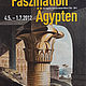 Faszination Ägypten. Die imaginäre Reise des Norber Bittner (1786-1851) 4.5.-1.7.2012
(Fascination of Egypt. The imaginary journey of Norbert Bittner (1786-1851) 4.5.-1.7.2012)