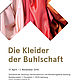 Die Kleider der Buhlschaft. Ausstellung der Residenzgalerie Salzburg in Kooperation mit den Salzburger Festspielen 17.4.-1.11.2015