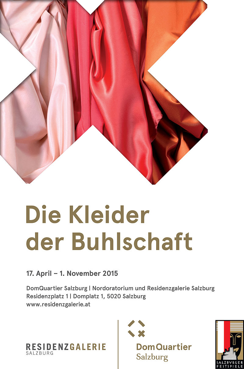 Die Kleider der Buhlschaft. Ausstellung der Residenzgalerie Salzburg in Kooperation mit den Salzburger Festspielen 17.4.-1.11.2015